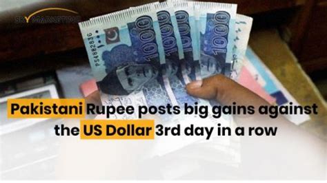 Pakistani Rupee Posts Big Gains Against The Us Dollar Rd Day In A Row