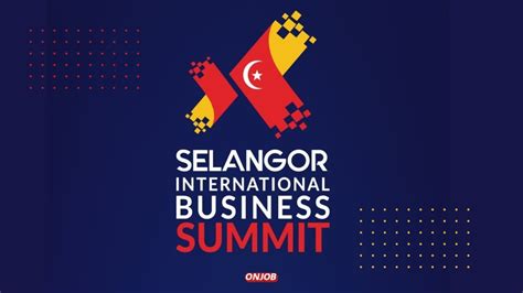 Selangor International Business Summit Onjob Malaysia Youtube