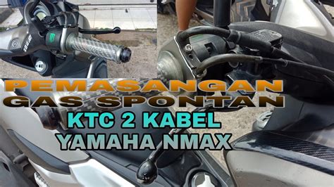 GAS SPONTAN KTC 2 KABEL NMAX YouTube