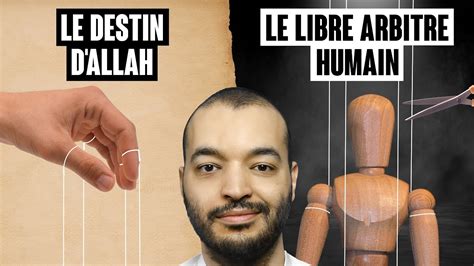 Le Destin Dallah Contredit Le Libre Arbitre Humain Youtube