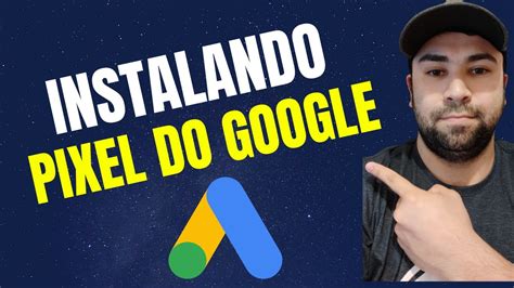 Atualização PIXEL Google Ads 2021 Como Instalar o Pixel no Google Ads