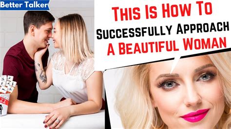 6 Ways To Approach A Beautiful Woman This Is How To Successfully