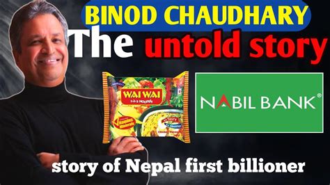 Nepal First Billionaire Binod Chaudhary How Binod Chaudhary Became