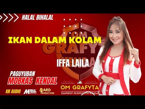 Iffa Laila Ikan Dalam Kolam Om Grafyta Kendal Halal Bihalal