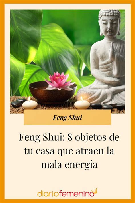 Feng Shui Objetos De Tu Casa Que Atraen La Mala Energ A En