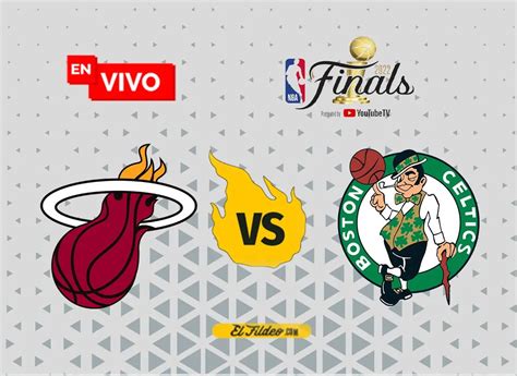 En Vivo Miami Heat Vs Celtics Boston Nba Finales Este Donde Ver