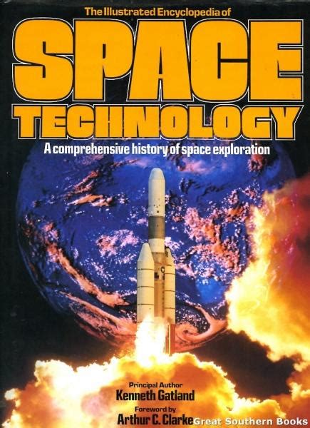 The Illustrated Encyclopedia Of Space Technology A Comprehensive