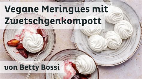 Vegane Meringues Mit Zwetschgenkompott Rezept Von Betty Bossi Youtube