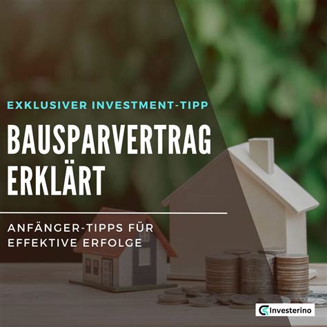 Bausparvertrag Erkl Rt Anf Nger Tipps F R Effektive Erfolge