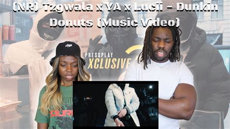 Nr Tzgwala X Ya X Lucii Dunkin Donuts Music Video Reaction Video Youtube