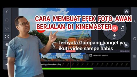 Cara Membuat Efek Foto Awan Berjalan Edit Menggunakan Kinemaster Youtube