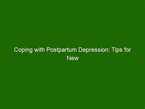 Coping With Postpartum Depression Tips For New Moms Health And Beauty