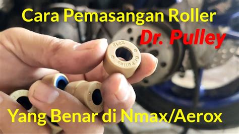 Pemasangan Roller Dr Pulley Yg Benar Di Nmaxaerox Youtube