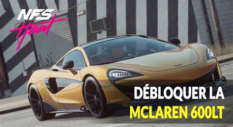 Guide Need for Speed Heat comment débloquer la McLaren 600LT