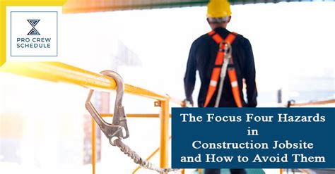 The Focus Four Hazards In Construction Jobsite And How To Avoid Them