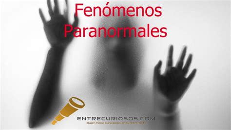 Fenomenos Paranormales Todo Lo Que Debes Conocer Y M S