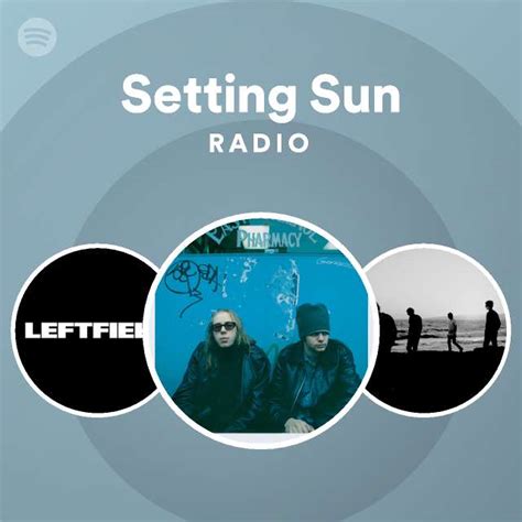 Setting Sun Radio Playlist By Spotify Spotify