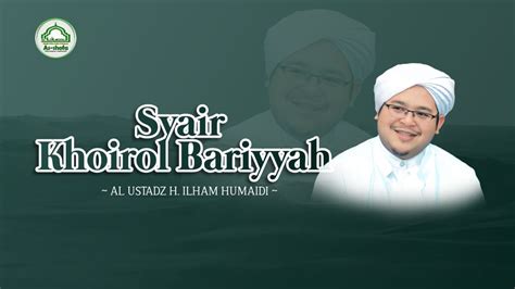 Syair Khoirol Bariyyah Al Ustadz H Ilham Humaidi Majelis Ta Lim As