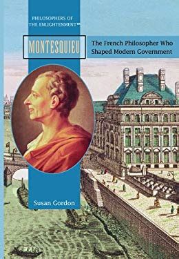 Montesquieu : The French Philosopher Who Shaped Modern Govermnent used ...