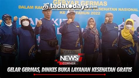 Tadatodays GELAR GERMAS DINKES BUKA LAYANAN KESEHATAN GRATIS