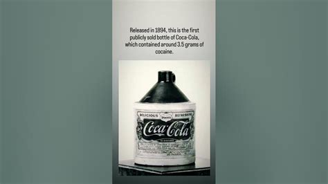 In 1894 The First Publicly Sold Bottle Of Coca Cola Which Contained