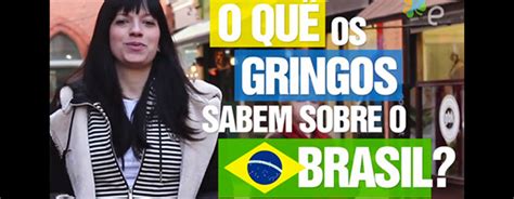 O Que Os Gringos Sabem Sobre O Brasil