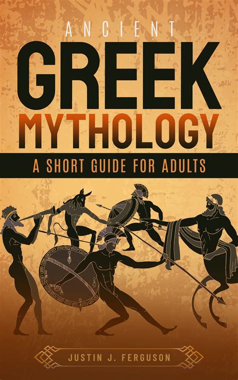 Ancient Greek Mythology A Short Guide For Adults: Explore Greek Myths ...