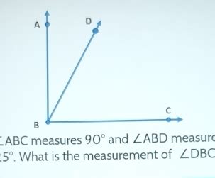 Solved ABC Measures 90 And ABD Measure 5 What Is The Measurement