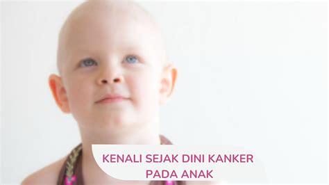 Kenali Sejak Dini Kanker Pada Anak