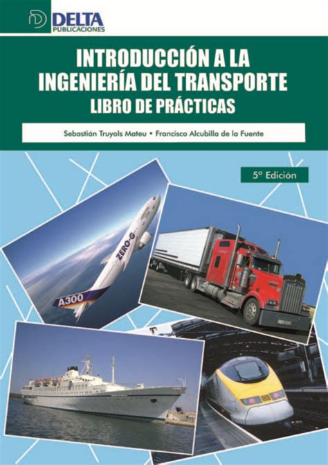 INTRODUCCIÓN A LA INGENIERÍA DEL TRANSPORTE Libro de prácticas Delta