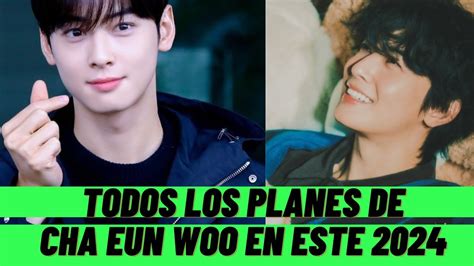 Cha Eun Woo Y Sus Planes Para El 2024 Astro Dramas Kdramas Kpop