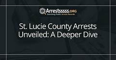 Latest St Lucie County Arrests The Hidden Story Nobody Told You Before