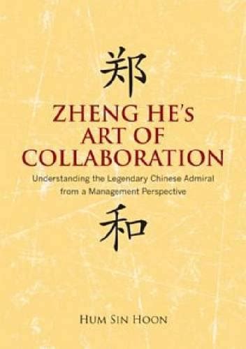 Zheng He S Art Of Collaboration Understanding The Legendary Chinese