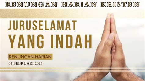 JURUSELAMAT YANG INDAH RENUNGAN PAGI ADVENT 04 FEBRUARI 2024