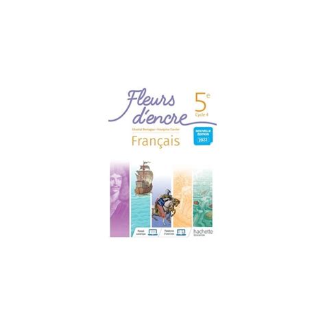 FLEURS D ENCRE FRANCAIS CYCLE 4 5E LIVRE ELEVE ED 2022