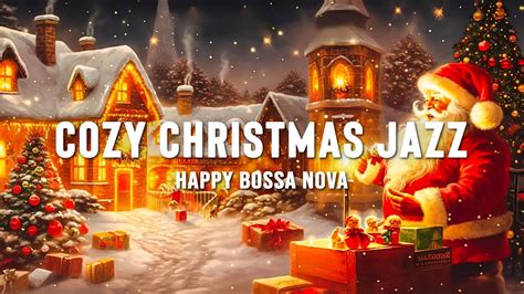 Happy Mood Christmas Bossa Nova And Holiday Jazz Music 🎄 Relaxing Christmas Jazz Music And