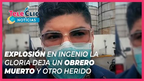 Explosión en ingenio La Gloria deja un obrero muerto y otro herido