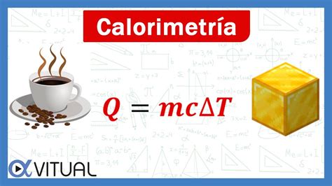 Calorimetría Cómo Calcular la Cantidad de Calor y el Calor