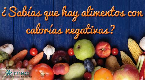 Sab As Que Hay Alimentos Con Calor As Negativas El Blog De La Obesidad