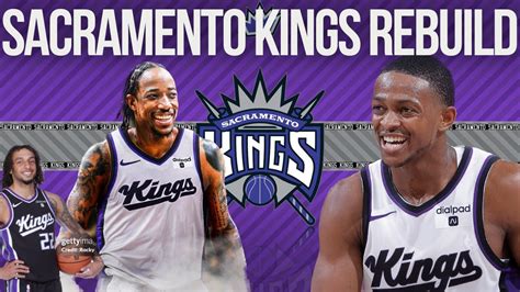 DeMar DeRozan Sacramento Kings Rebuild YouTube