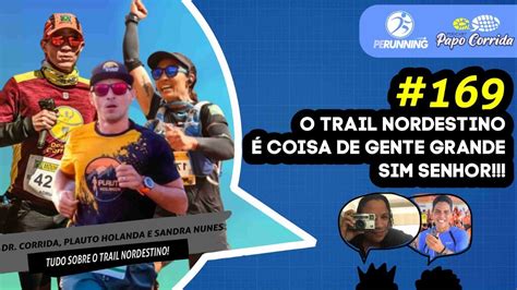 PAPO CORRIDA AO VIVO O Trail Run nordestino é coisa de gente