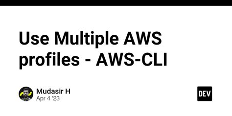 Use Multiple Aws Profiles Aws Cli Dev Community