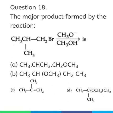 Question 18 The Major Product Formed By The Reaction Is Filo