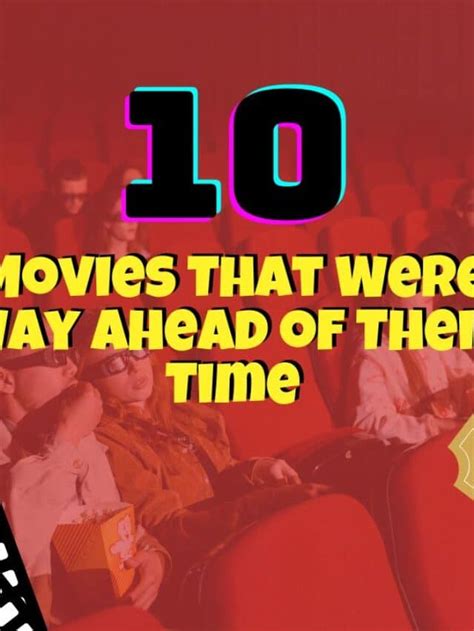 10 Movies That Were Way Ahead Of Their Time Gobookmart