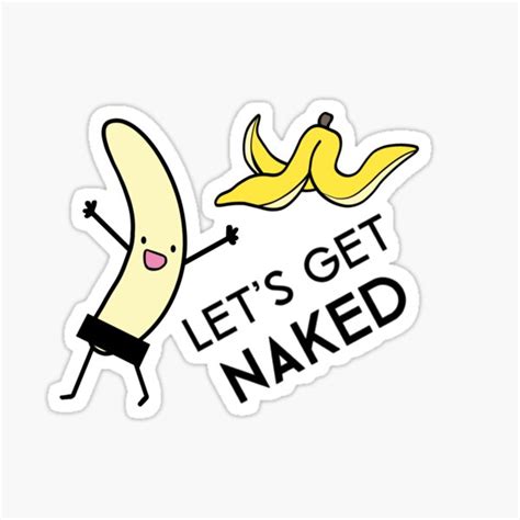 Let S Get Naked Sticker For Sale By Wazakarola Redbubble