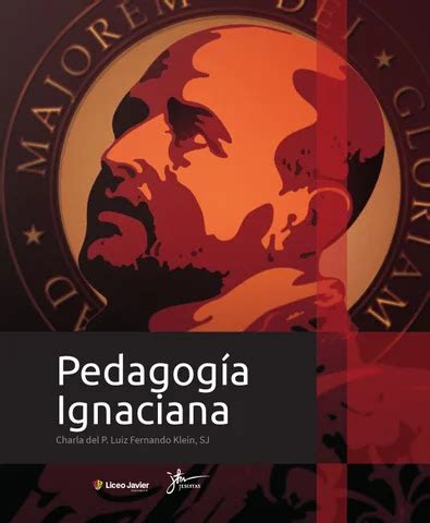 Pedagogía Ignaciana su paradigma y la posible incorporación en sus