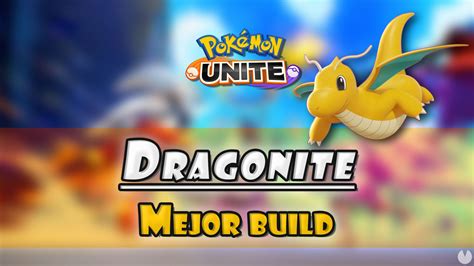 Dragonite en Pokémon Unite Mejor build objetos ataques y consejos