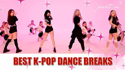 BEST K POP DANCE BREAKS PART 2 YouTube