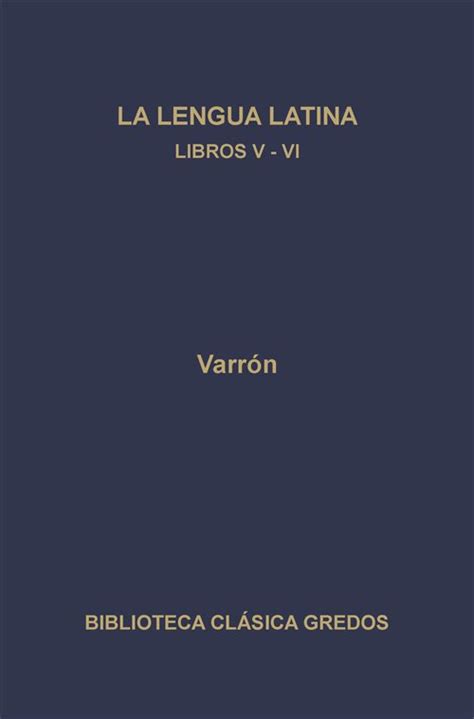 La Lengua Latina Libros V VI