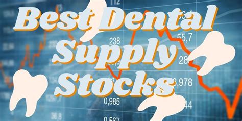 Best Dental Supply Stocks To Buy In January 2025